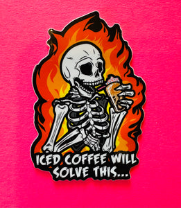 Iced Coffee will Fix This… Skeleton Goth Meme Sticker! - Waterproof Vinyl 3 inches