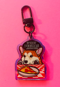“Is that peesha? I love peesha!” Corgi puppy pizza meme dog Rainbow Holographic Keychain!