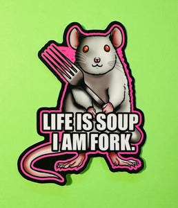 Life is soup Sticker! - Waterproof Vinyl Big 4 inches!