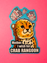 Load image into Gallery viewer, Glow in the dark sticker! Holographic edges! 4 inch! Mother, I wish for Crab Rangoon! Baby cheetah!