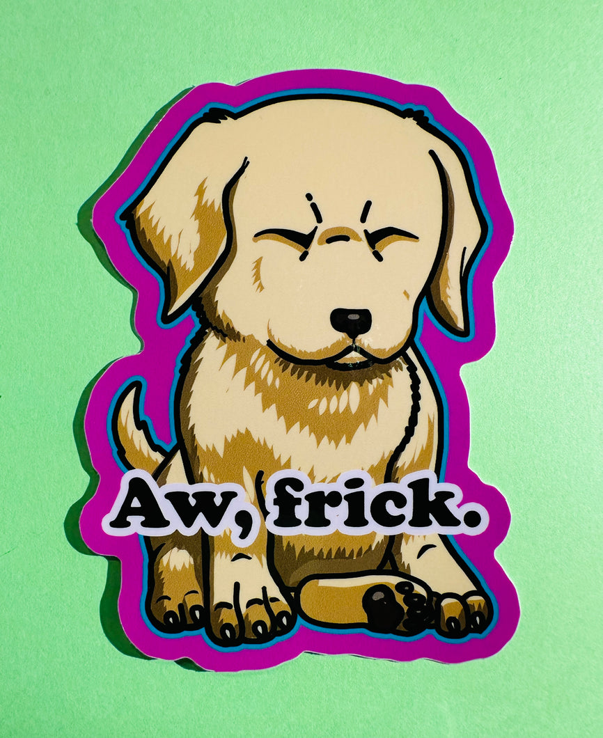 Aw, Frick. Yellow Lab Puppy Funny Sticker! - Waterproof Vinyl Big 4 inches!