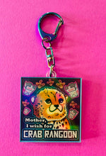 Load image into Gallery viewer, Mother, I wish for Crab Rangoon Keychain!