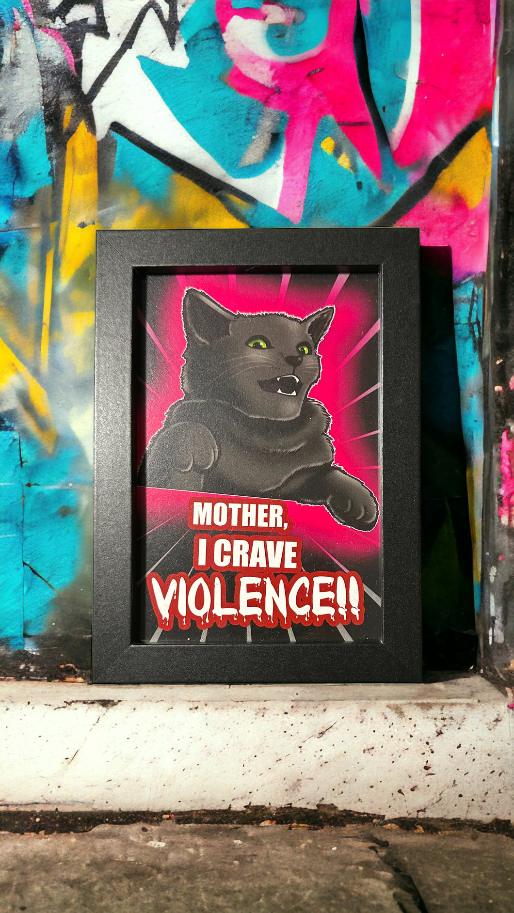  Mother, I crave violence! Black kitty cat meme - Framed 4 x 6 inch art print!