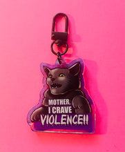 Load image into Gallery viewer, Black cat “Mother I Crave Violence!” Rainbow Holographic Keychain!