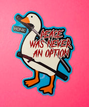 Load image into Gallery viewer, Glow in the dark sticker! Holographic edges!Peace was never an Option! Goose Duck with sword Sticker! - Waterproof vinyl 3 inches