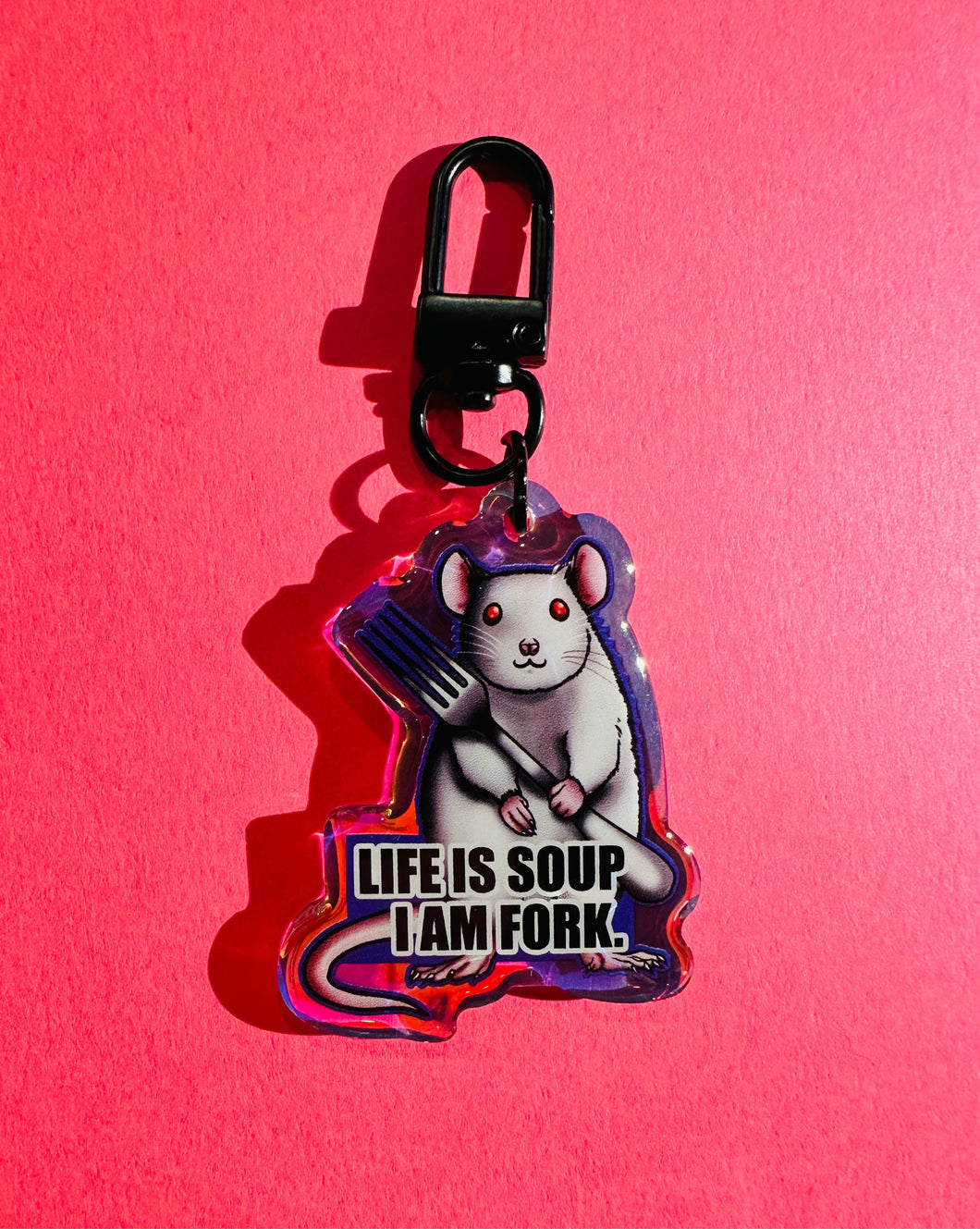 Life is soup, I am Fork. Mouse white rat Keychain!