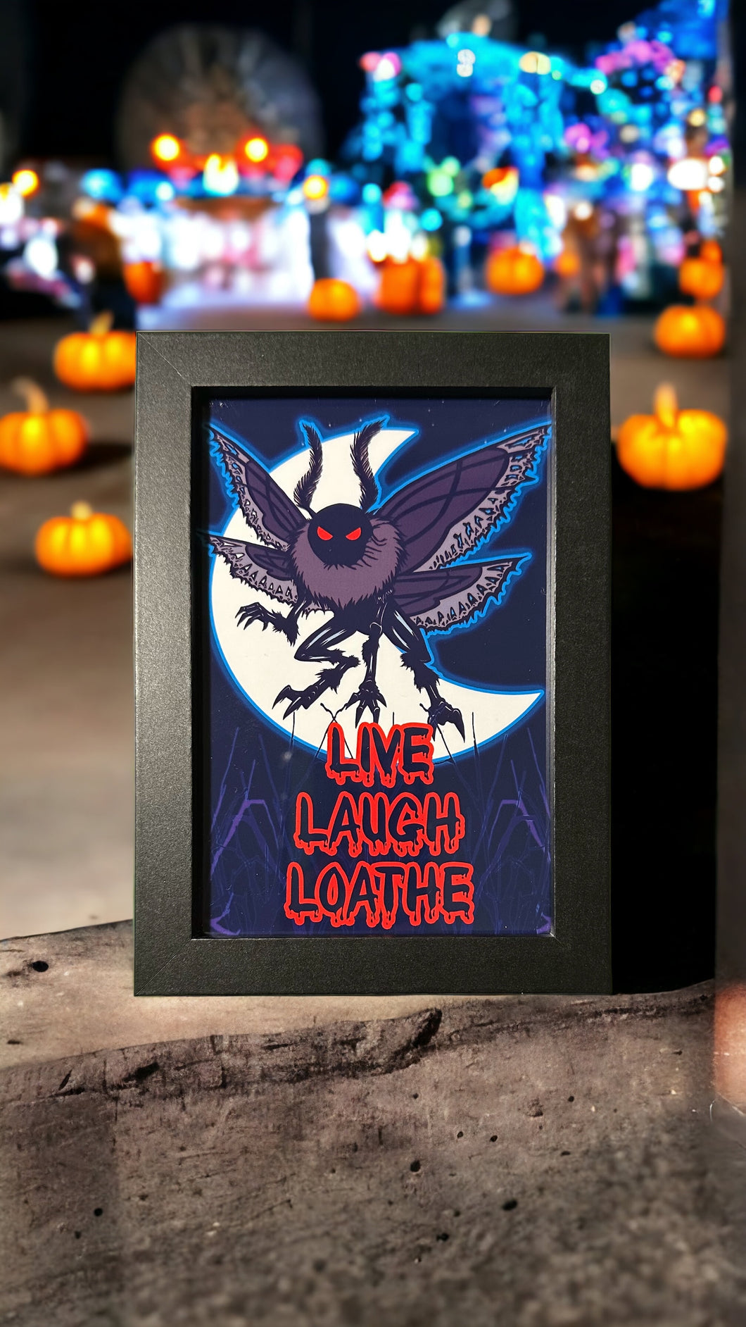 Framed! Live Laugh Loathe Mothman cryptid love - Framed 4 x 6 inch art print!