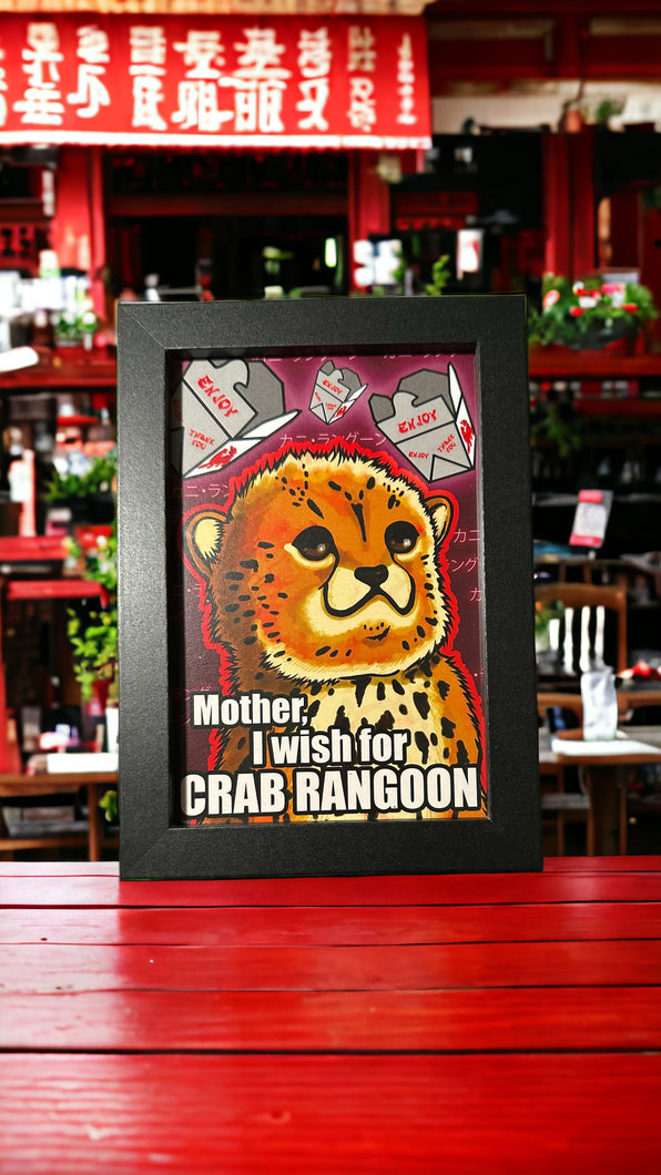  Mother, I wish for Crab Rangoon! Baby Cheetah cub leopard meme - Framed 4 x 6 inch art print!