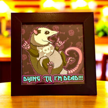 Load image into Gallery viewer, Dying ‘til I’m Dead! Emo possum Funny meme - 5x5 inches Framed Album Cover Styled Art print!