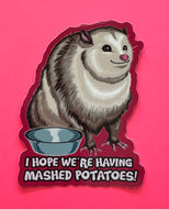 Mashed Potatoes Possum Meme Sticker! - Waterproof Vinyl Big 4 inches!