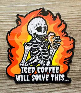 Iced Coffee will solve this! Skeleton Halloween - Waterproof Vinyl Big 4 inches!