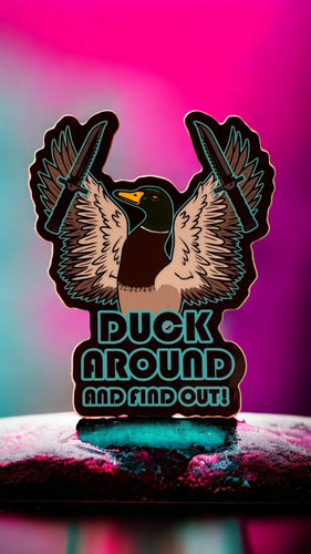 Duck Around and Find Out! Hunting Knife Goose Meme Sticker! - Waterproof Vinyl 3 inches