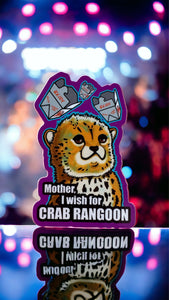 Mother, I Wish for Crab Rangoon! Cheetah Cub Leopard Meme Sticker! - Waterproof Vinyl 3 inches