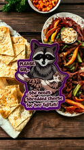 Load image into Gallery viewer, Shredded Cheese for her Fajitas! Funny Raccoon and Kitty Cat Meme Sticker - Waterproof Vinyl 3 inches