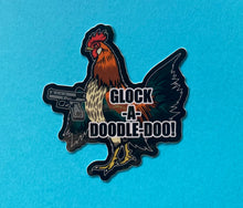 Load image into Gallery viewer, Glock a Doodle Doo! Chicken Rooster Meme Sticker! Waterproof Vinyl 3 inches