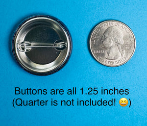 Here for Pizza Button! BUY 2 BUTTONS GET 3RD FREE!
