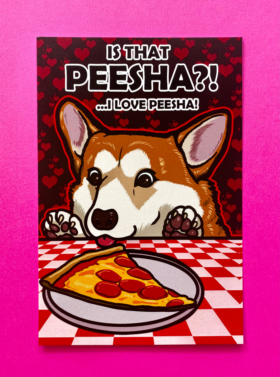  Is That PEESHA? I love PEESHA! Pizza Corgi - Mini Art Print Postcard 4 x 6 inches