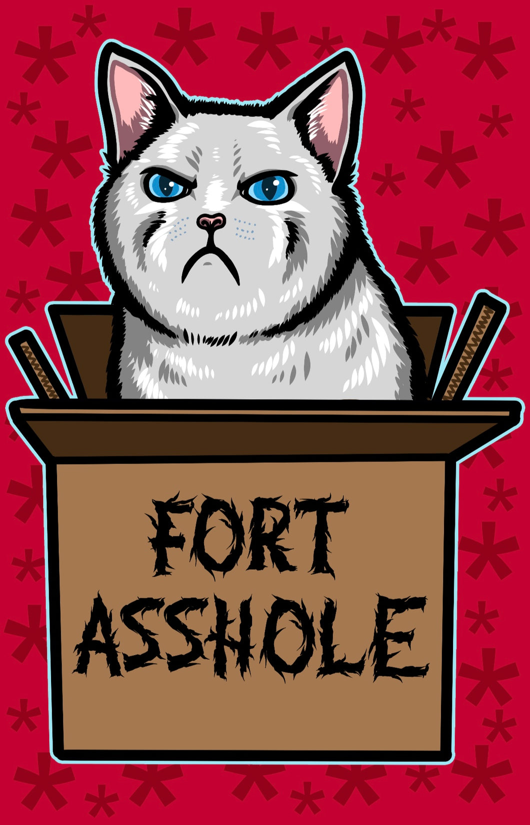Fort A Hole! Angry White Kitty Cat  - Art Print Poster