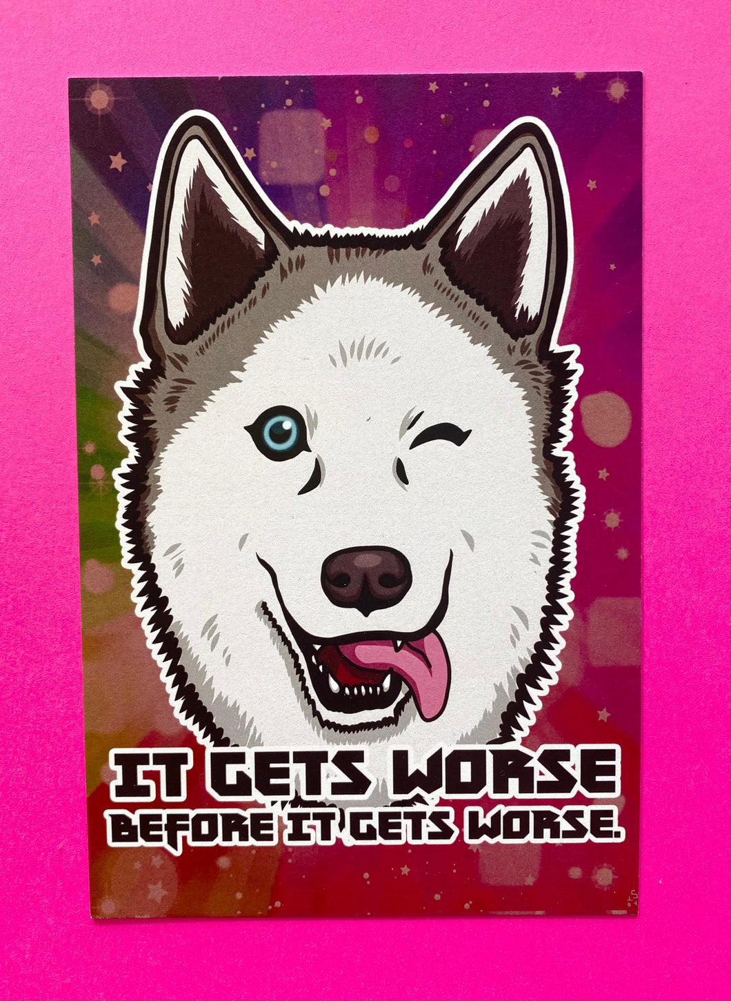 It Gets Worse Before it gets worse! Husky Puppy Dog - Mini Art Print Postcard 4x 6 inches