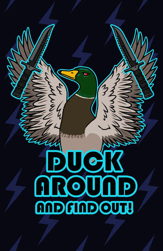 Duck Around and Find Out! Duck Goose bird Meme - Art Print Poster