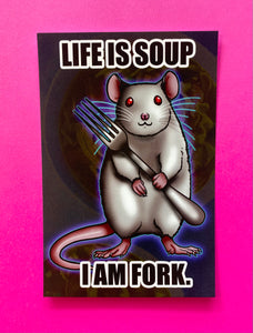 Life is Soup, I am Fork! Rat Mouse - Mini Art Print Postcard 4 x 6 inches