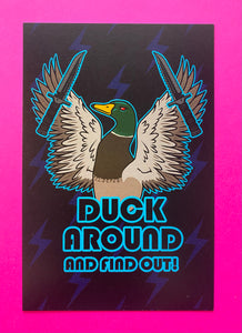 Duck Around And Find Out! - Postcard Mini Art Print 4x6 inches