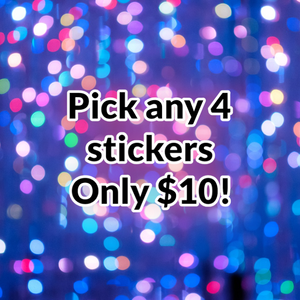 Pick any 4 stickers for $10!